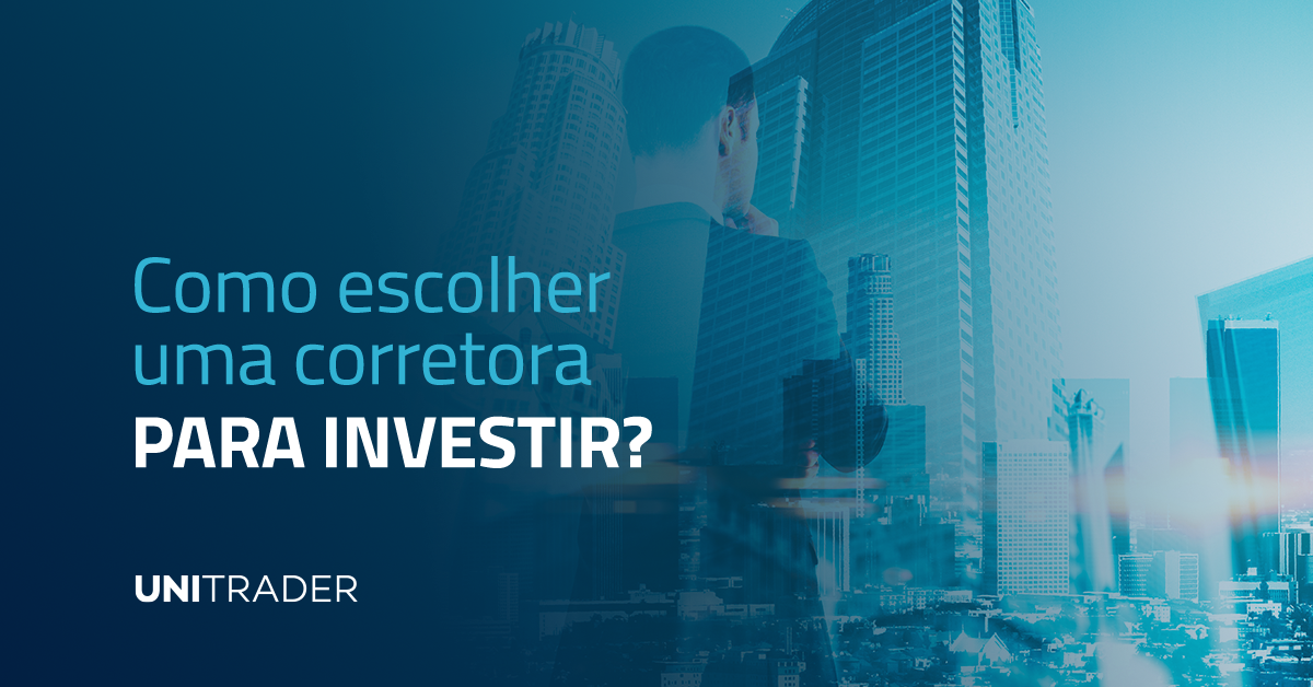 Como escolher uma corretora para investir?